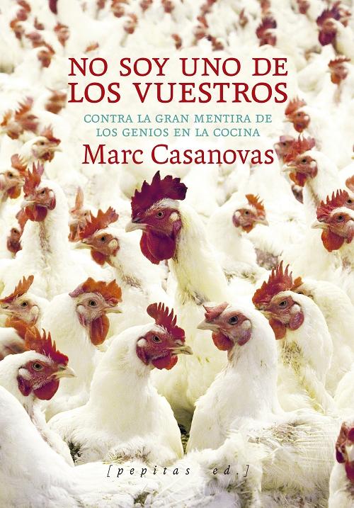 No soy uno de los vuestros "Contra la gran mentira de los genios en la cocina"