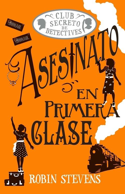 Asesinato en primera clase "(Club Secreto de Detectives - 3)"