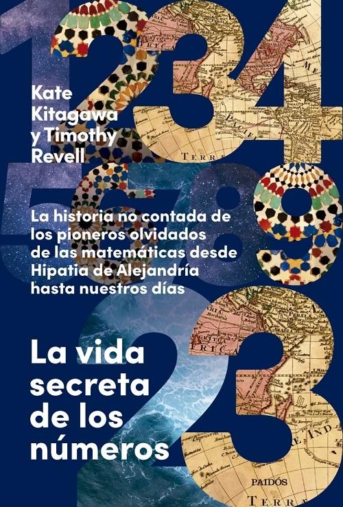 La vida secreta de los números "La historia no contada de los pioneros olvidados de las matemáticas desde Hipatia de Alejandría..."