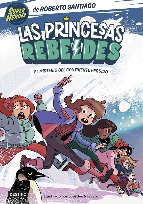 El misterio del continente perdido "(Las Princesas Rebeldes - 6) (Super Héroes)"