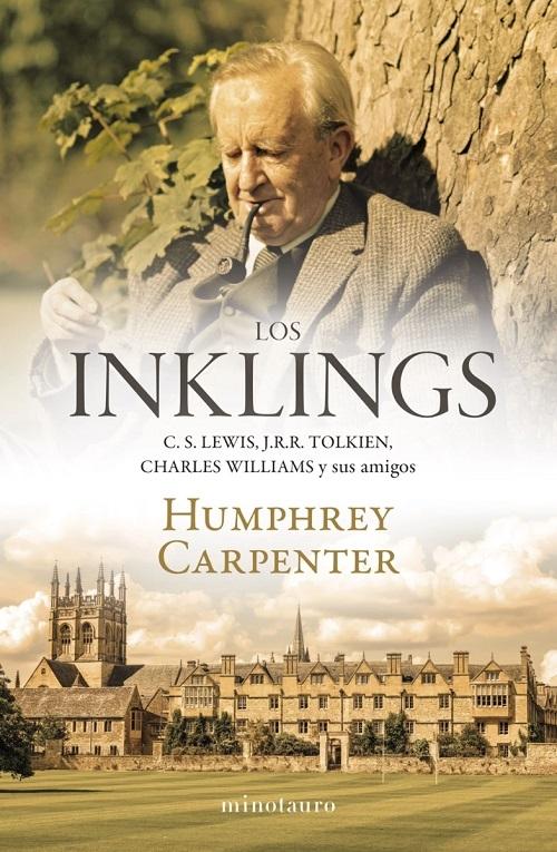 Los Inklings "C. S. Lewis, J. R. R. Tolkien, Charles Williams y sus amigos"