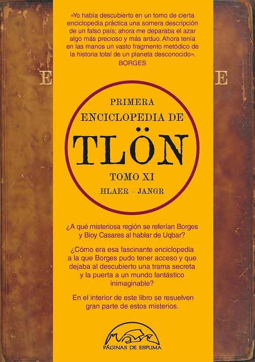 Primera Enciclopedia de Tlön - Tomo XI: Hlaer-Jangr