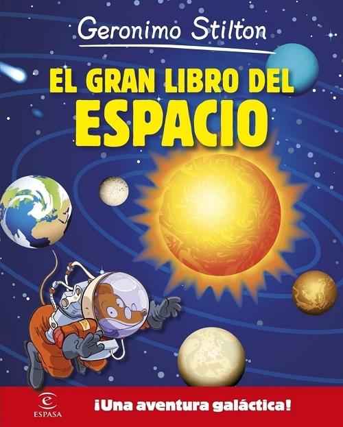 El gran libro del espacio de Gerónimo Stilton "¡Una aventura galáctica!"