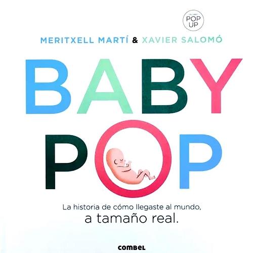 Baby-pop "La historia de cómo llegaste al mundo a tamaño real"