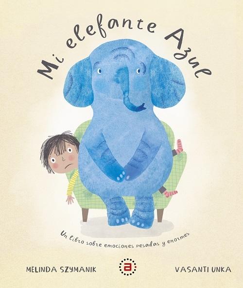 Mi elefante Azul "Un libro sobre emociones pesadas y enormes"
