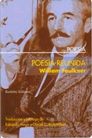 Poesía reunida "(William Faulkner)"
