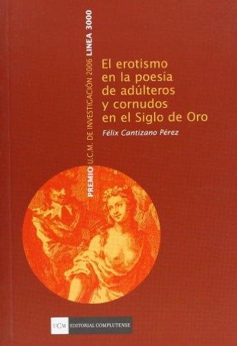 El erotismo en la poesÍa de adúlteros y cornudos en el Siglo de Oro