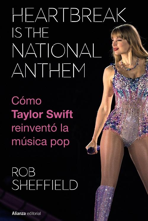 Heartbreak is the National Anthem "Cómo Taylor Swift reinventó la música pop"