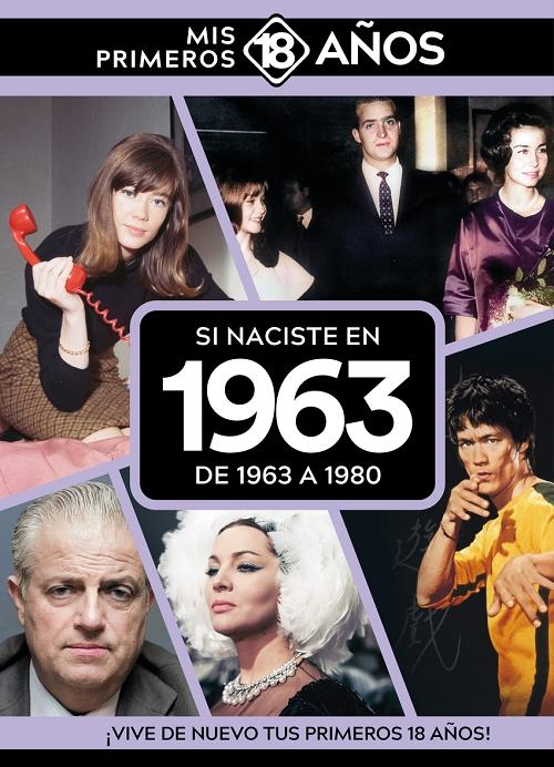 Si naciste en 1963: De 1963 a 1980 "(Mis primeros 18 años)"