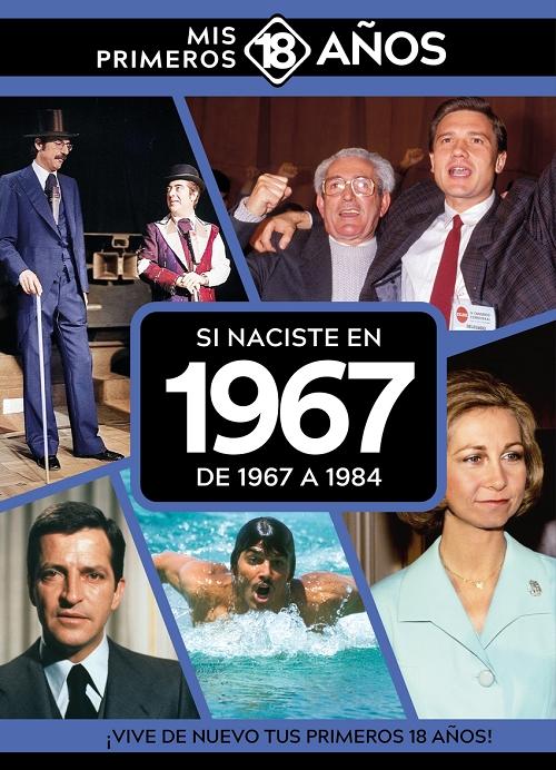 Si naciste en 1967: De 1967 a 1984 "(Mis primeros 18 años)"