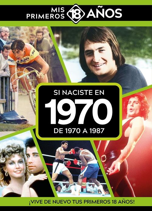 Si naciste en 1970: De 1970 a 1987 "(Mis primeros 18 años)"