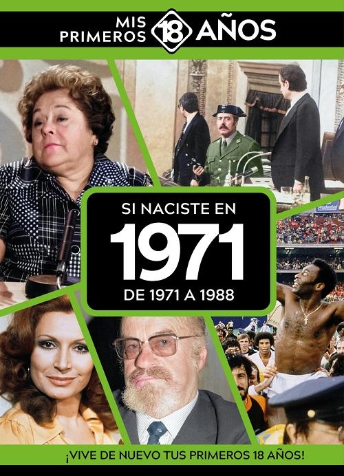 Si naciste en 1971: De 1971 a 1988 "(Mis primeros 18 años)"