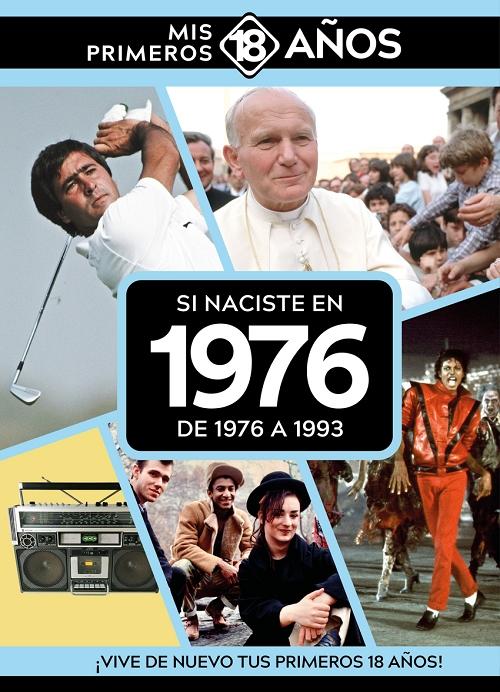 Si naciste en 1976: De 1976 a 1993 "(Mis primeros 18 años)"