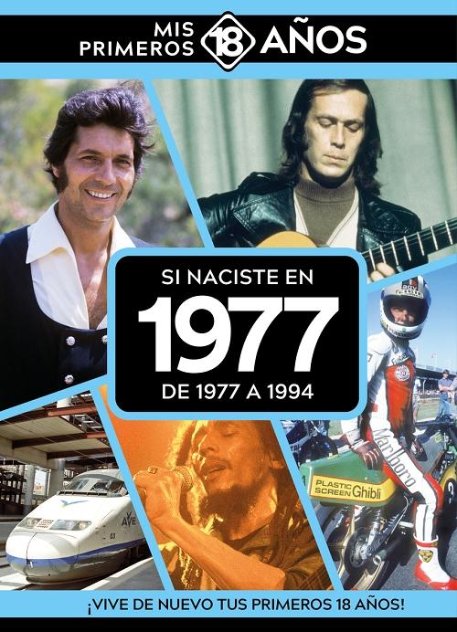 Si naciste en 1977: De 1977 a 1994 "(Mis primeros 18 años)"