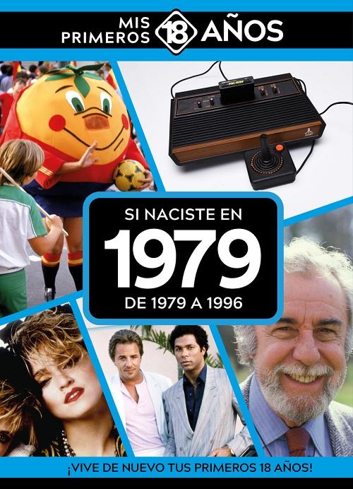 Si naciste en 1979: De 1979 a 1996 "(Mis primeros 18 años)"