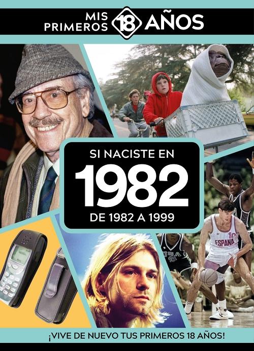 Si naciste en 1982: De 1982 a 1999 "(Mis primeros 18 años)"