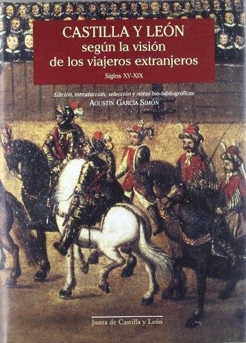 Castilla y León según la visión de los viajeros extranjeros (Siglos XV-XIX)