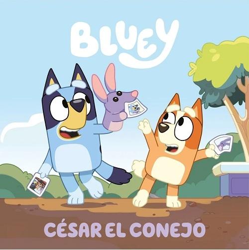 César el conejo "(Bluey. Un cuento)"