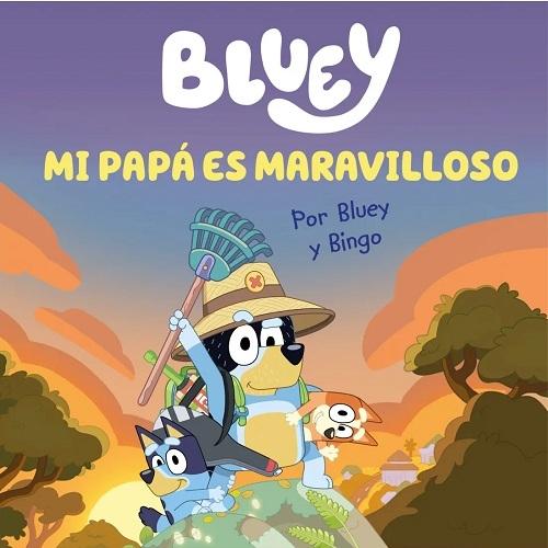 Mi papá es maravilloso "(Bluey. Un cuento)"