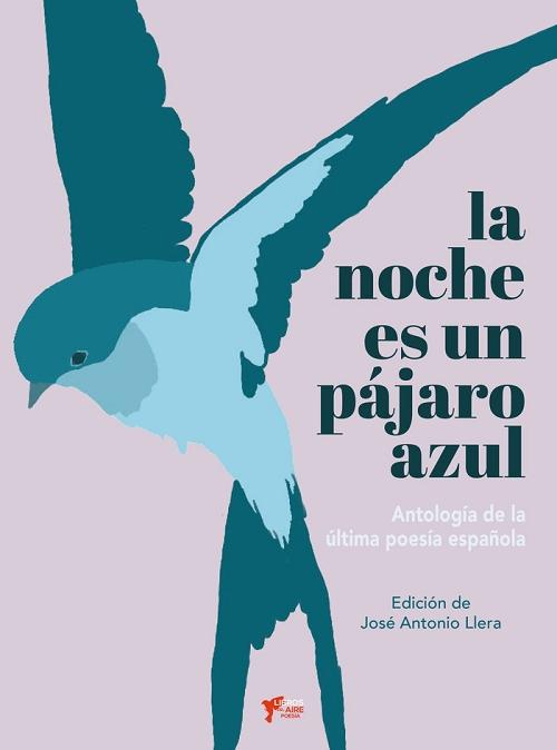 La noche es un pájaro azul "Antología de la úlltima poesía española"