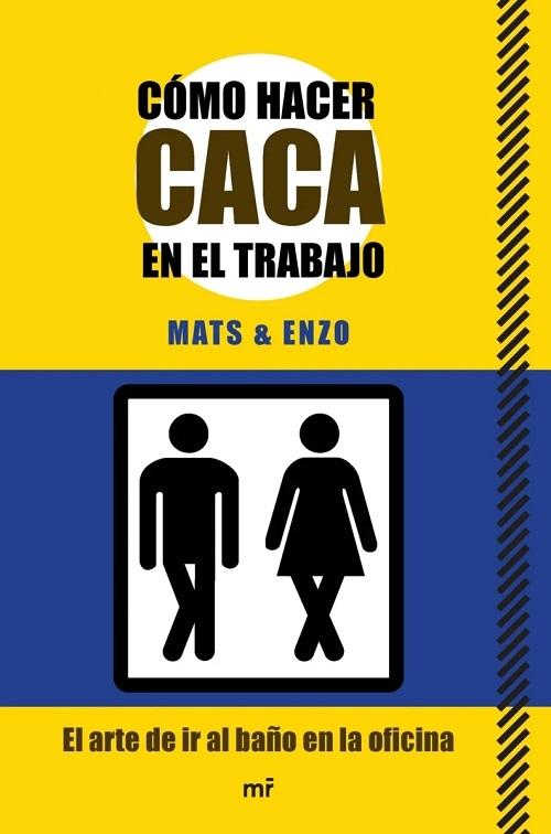 Cómo hacer caca en el trabajo "El arte de ir al baño en la oficina"