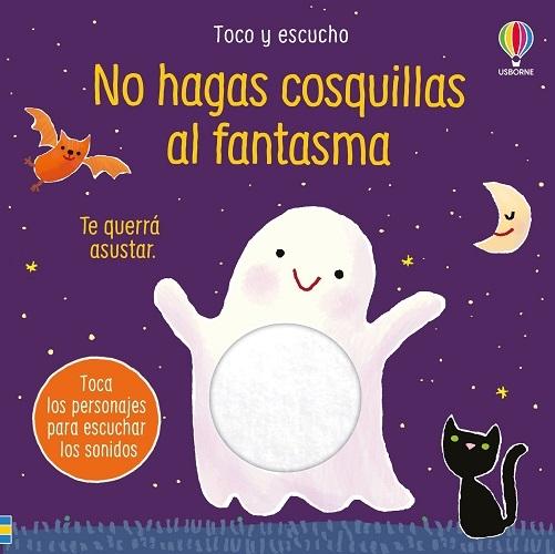No hagas cosquillas al fantasma "Te querrá asustar (Toco y escucho)"