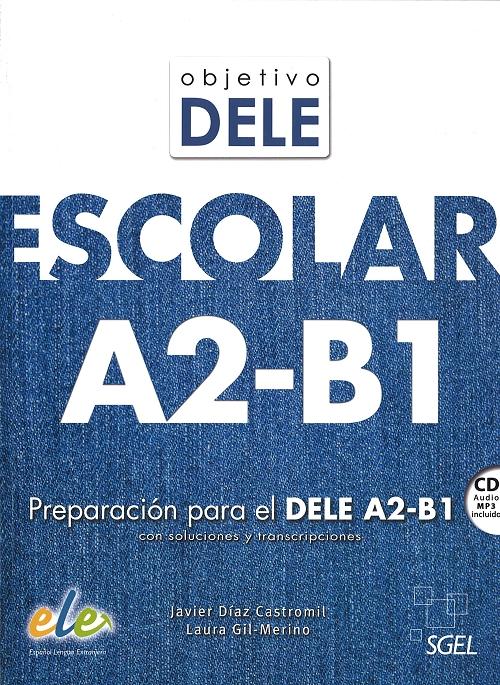 Objetivo DELE Escolar A2-B1 "Preparación para el DELE (Incluye CD-Audio MP3)".