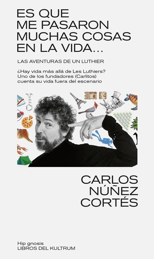 Es que me pasaron muchas cosas en la vida... "Las aventuras de un Luthier"
