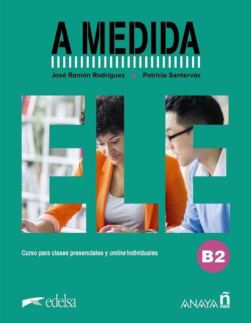 A medida. Nivel B2. Manual de clase "Curso para clases presenciales y online individuales"