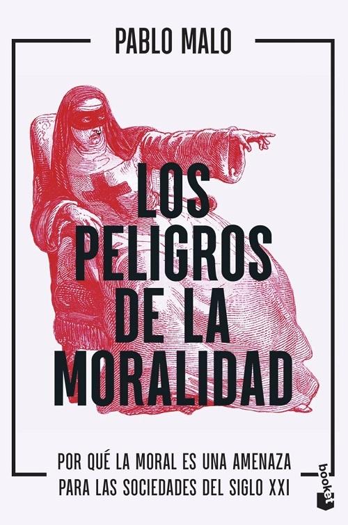 Los peligros de la moralidad "Por qué la moral es una amenaza para las sociedades del siglo XXI"