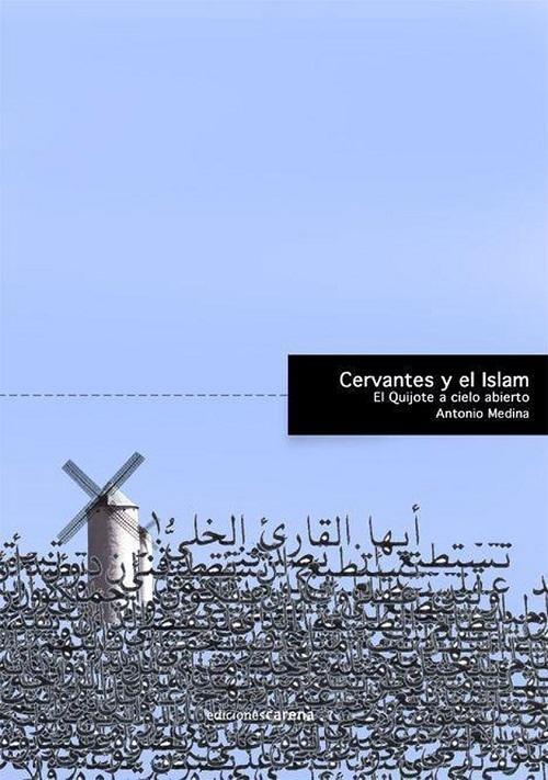 Cervantes y el Islam "El Quijote a cielo abierto"