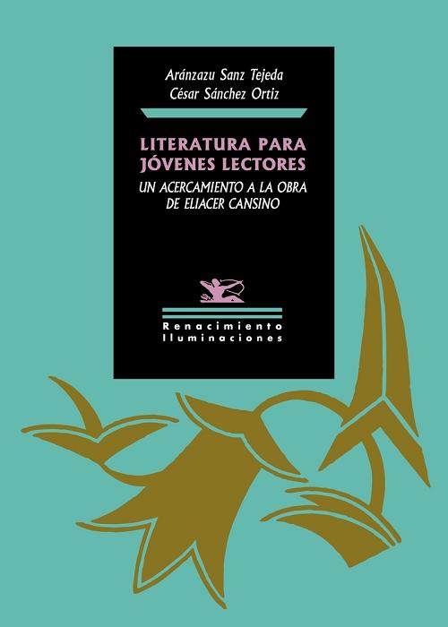Literatura para jóvenes lectores "Un acercamiento a la obra de Eliacer Cansino"