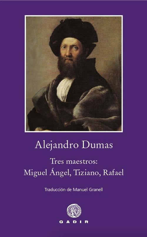 Tres maestros "Miguel Ángel, Tiziano, Rafael"