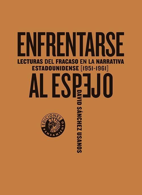 Enfrentarse al espejo "Lecturas del fracaso en la narrativa estadounidense (1951-1961)"