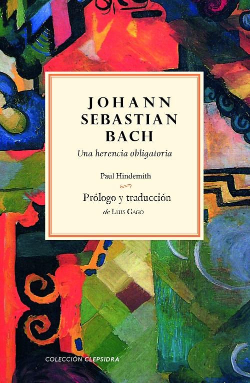 Johann Sebastian Bach "Una herencia obligatoria"