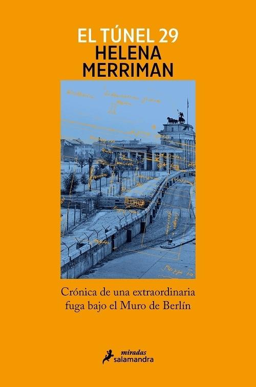 El túnel 29 "Crónica de una extraordinaria fuga bajo el Muro de Berlín".