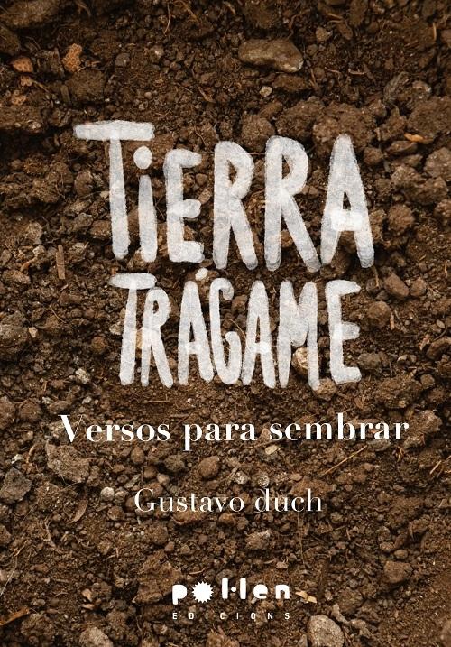 Tierra trágame "Versos para sembrar"