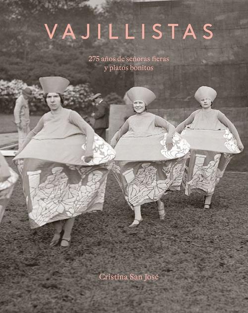 Vajillistas "275 años de señoras fieras y platos bonitos"