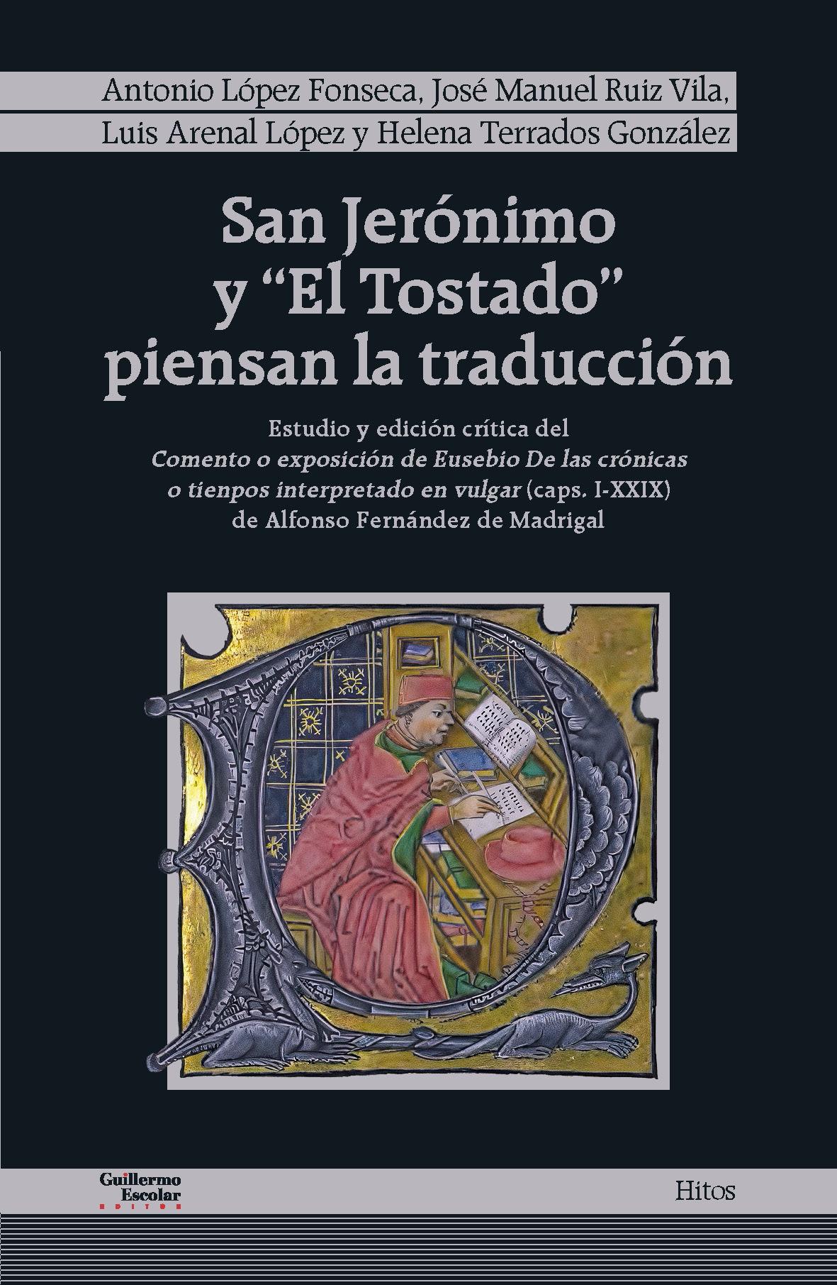 San Jerónimo y "El Tostado" piensan la traducción "Estudio y edición crítica del <Comento o exposición de Eusebio De las crónicas o tienpos interpretado..."