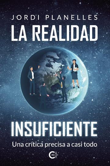 La realidad insuficiente "Una crítica precisa a casi todo"