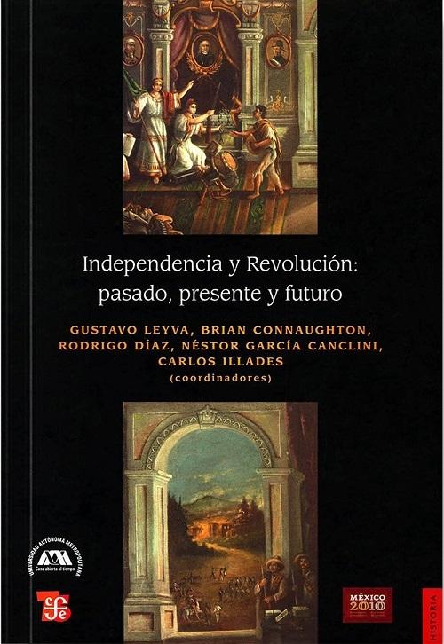 Independencia y Revolucion: pasado, presente y futuro