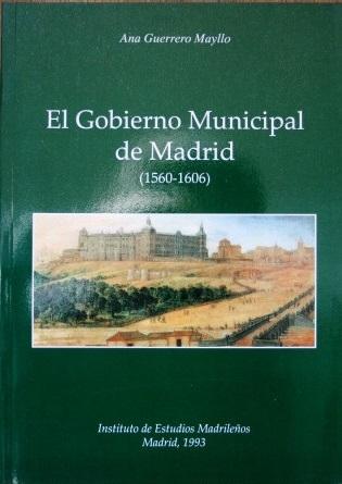El gobierno municipal de Madrid (1560-1606)