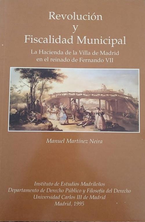 Revolución y fiscalidad municipal "La Hacienda de la Villa de Madrid en el reinado de Fernando VII"