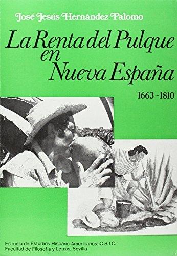 La renta del pulque en Nueva España. 1663 - 1810