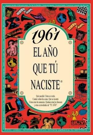 1961 - El año que tú naciste