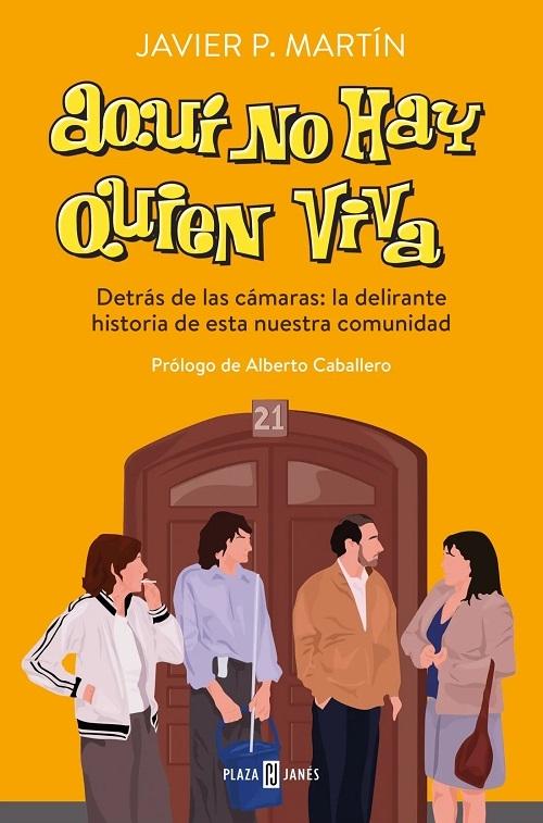 Aquí no hay quién viva "Detrás de las cámaras: la delirante historia de esta nuestra comunidad"