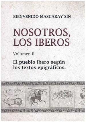 Nosotros, los íberos - Vol. II "El pueblo ibero según los textos epigráficos"