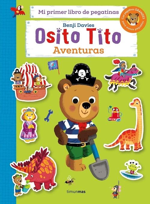 Aventuras "(Osito Tito. Mi primer libro de pegatinas)"