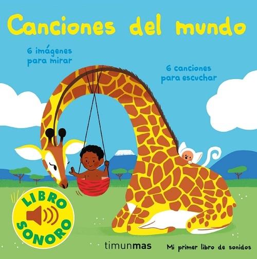 Canciones del mundo "MI primer libro de sonidos (6 imágenes para mirar. 6 canciones para escuchar)"