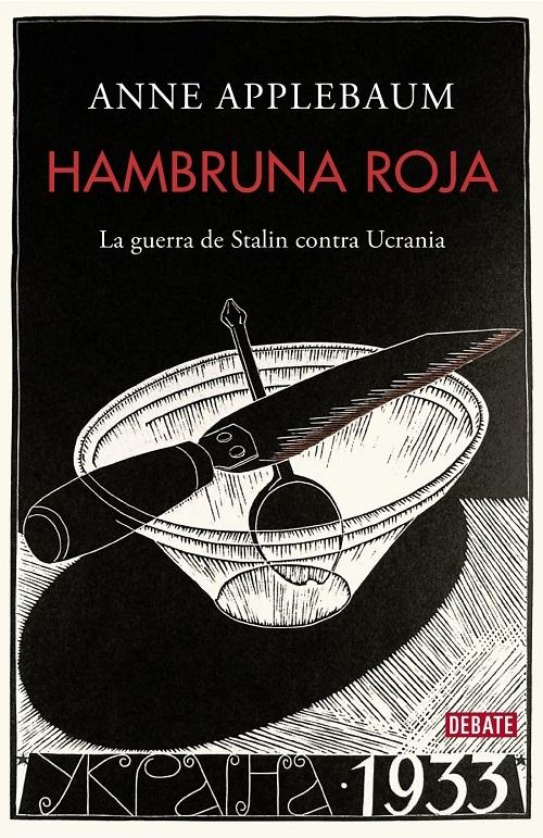 Hambruna roja "La guerra de Stalin contra Ucrania"